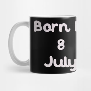 Born In 8 July Mug